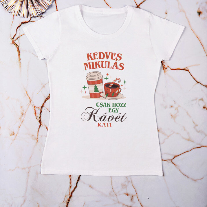 Kedves mikulás, hozz egy kávét - Női póló
