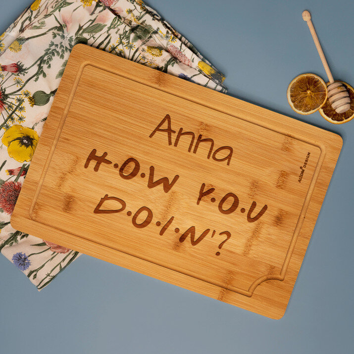 How you doin`? - Gravírozott bambusz vágódeszka