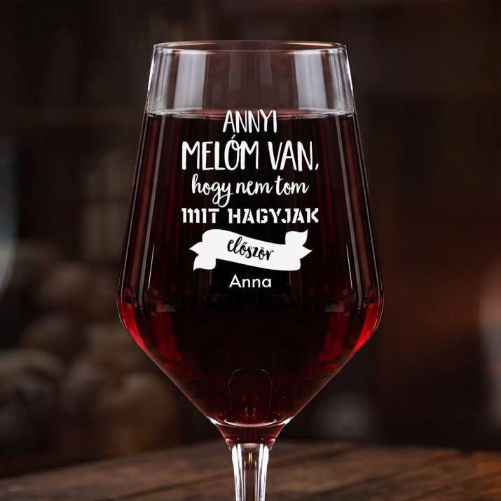 Annyi melóm van - Nagy borospohár Annyi melóm van - Nagy borospohár