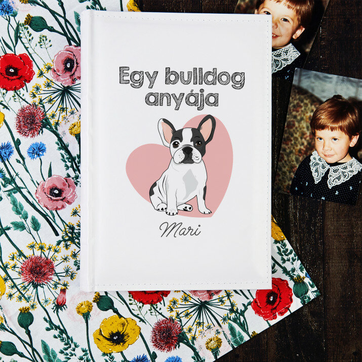 Egy bulldog anyja - Személyre szabott fotóalbum