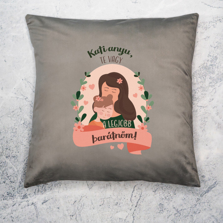 Anyu a legjobb barátnőm - Díszpárna