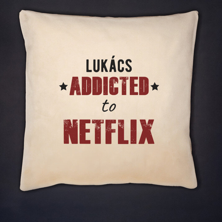Addicted to netflix - Díszpárna