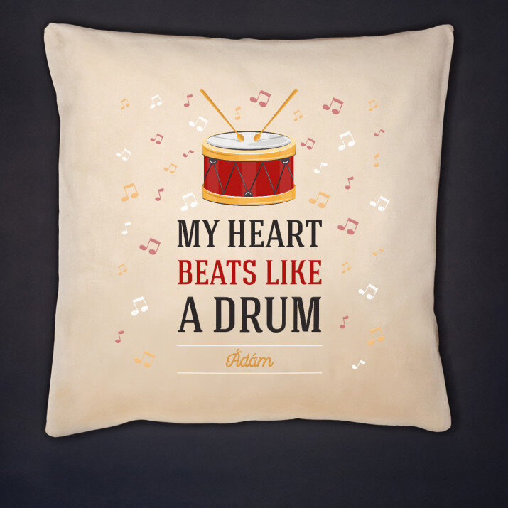My heart beats like a drum - Díszpárna