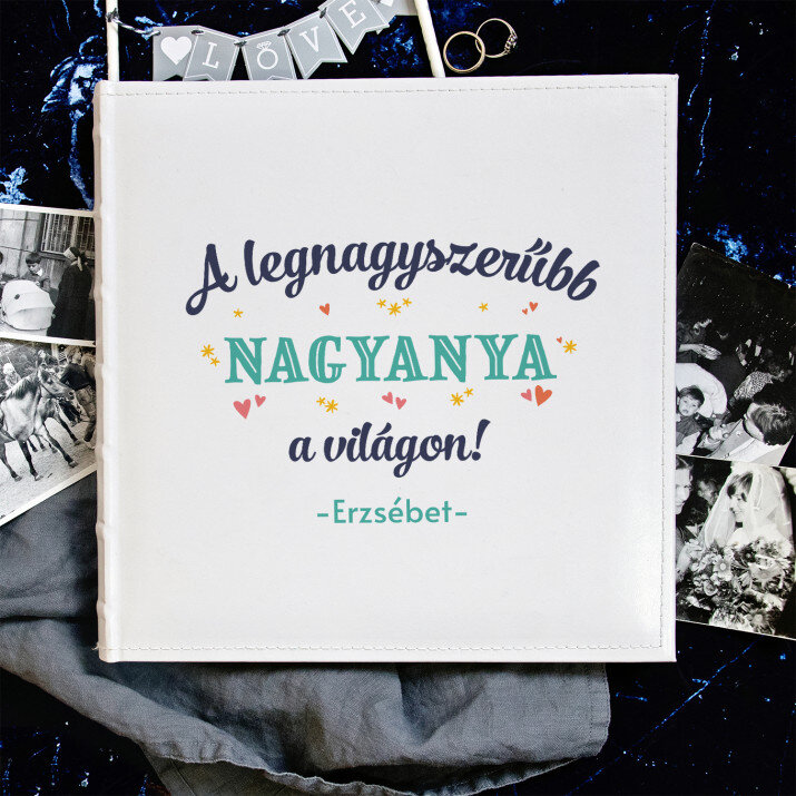 A legnagyszerűbb nagyanya - Személyre szabott fotóalbum A legnagyszerűbb nagyanya - Személyre szabott fotóalbum