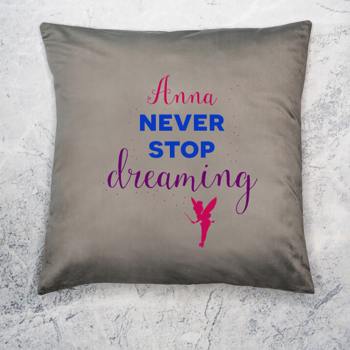 Never stop dreaming - Díszpárna