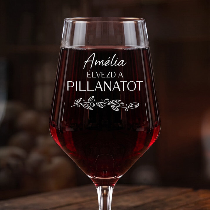élvezd a pillanatot - Nagy borospohár élvezd a pillanatot - Nagy borospohár