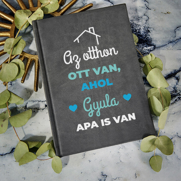 Apa otthon - A5-ös jegyzetfüzet nyomtatással
