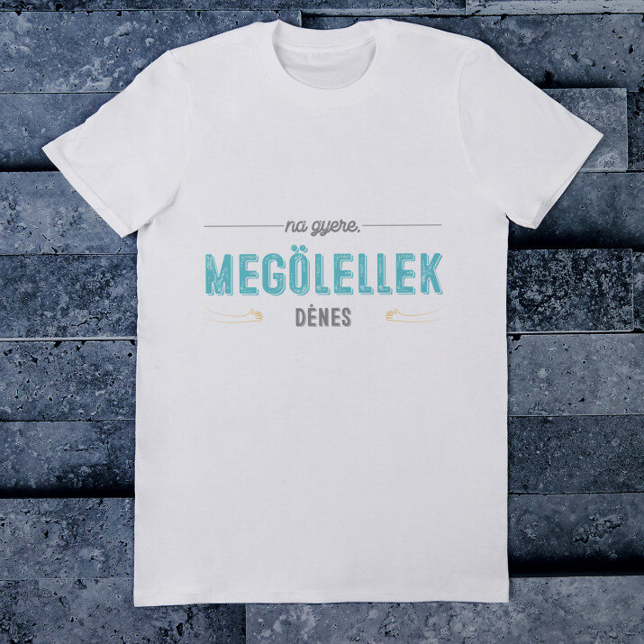 Na gyere. Megölellek - Férfi póló nyomtatott mintával