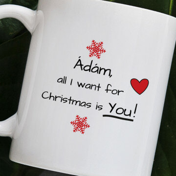All I Want For Christmas - Személyre szabott bögre