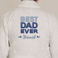 Best dad ever - Fehér férfi fürdőköpeny