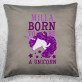Born to be a unicorn - Díszpárna