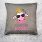 Don`t be basic - Díszpárna