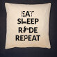 Eat, sleep, ride - Díszpárna