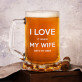 I Love My Wife - Személyre szabott söröskorsó
