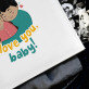 I love you, baby - Személyre szabott fotóalbum I love you, baby - Személyre szabott fotóalbum