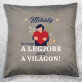  Te vagy a legjobb pasi a világon- Díszpárna