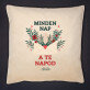 Minden nap a Te napod - Díszpárna