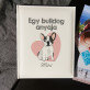 Egy bulldog anyja - Személyre szabott fotóalbum