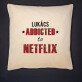 Addicted to netflix - Díszpárna