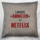 Addicted to netflix - Díszpárna