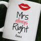 Mrs. Always Right - Személyre szabott bögre