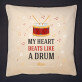 My heart beats like a drum - Díszpárna