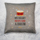 My heart beats like a drum - Díszpárna