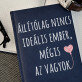 Nincs ideális ember - A5-ös jegyzetfüzet nyomtatással