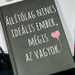 Nincs ideális ember - A5-ös jegyzetfüzet nyomtatással