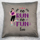 No run no fun - Díszpárna