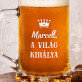 A világ királya - Személyre szabott söröskorsó