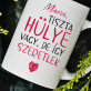 tiszta hülye vagy - Személyre szabott bögre