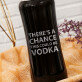 This could be vodka - Gravírozott kulacs