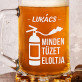 Minden tüzet elolt - Személyre szabott söröskorsó