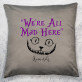 We`re all mad here - Díszpárna