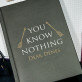 You know nothing - A5-ös jegyzetfüzet nyomtatással
